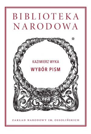 Rozmowa z Pawłem Mackiewiczem, autorem „Wyboru pism” Kazimierza Wyki